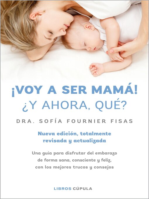 Title details for ¡Voy a ser mamá! ¿Y ahora qué? by Sofía Fournier - Available